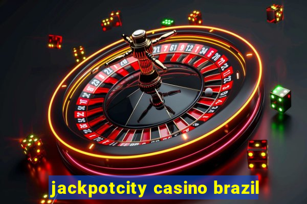 jackpotcity casino brazil